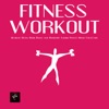 Fitness Workout - Ultimate Ultra Hard Dance and H******e Cardio Collection