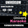 Universum (Rendu célèbre par Ich + Ich) [Version karaoké] - Univers Karaoké
