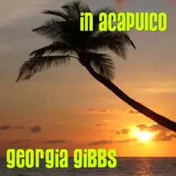 In Acapulco - Georgia Gibbs In Acapulco - Georgia Gibbs