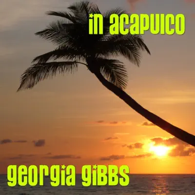 In Acapulco - Georgia Gibbs In Acapulco - Georgia Gibbs