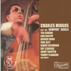 Charles Mingus and the Newport Rebels - Charles Mingus Charles Mingus and the Newport Rebels - Charles Mingus