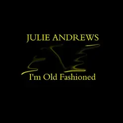 I'm Old Fashioned - Julie Andrews
