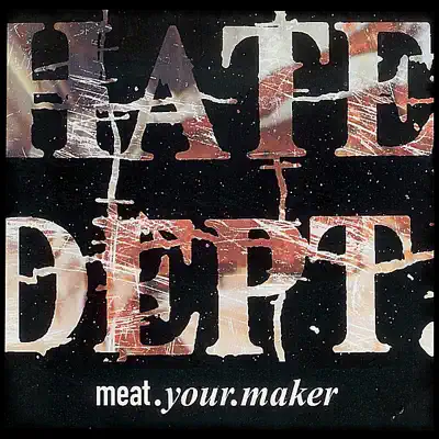Meat. Your. Maker - Hate Dept.