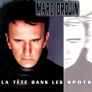 ladda ner album Marc Drouin - La Tête Dans Les Spots