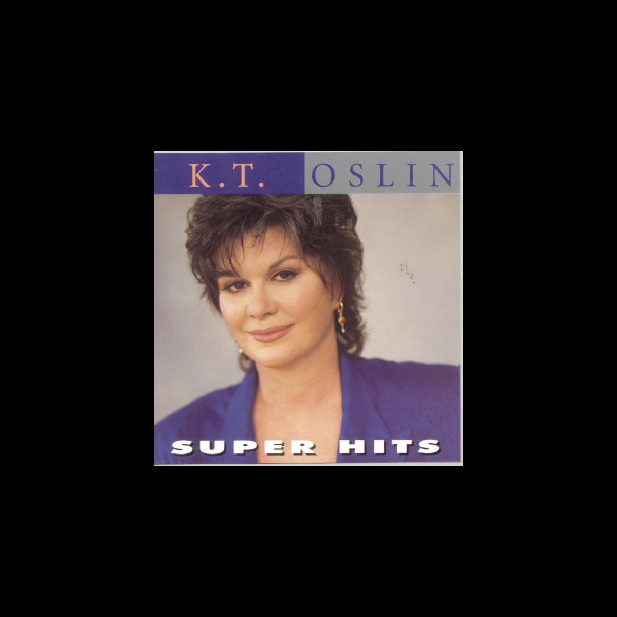 ‎kt Oslin Super Hits By Kt Oslin On Apple Music 7353