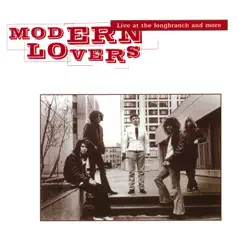 Live At the Longbranch and More - The Modern Lovers
