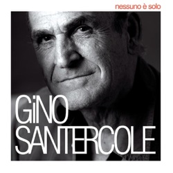 Gino Santercole - Nessuno È Solo