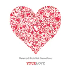 Your Love by Max Vangeli, Digital Lab & Simone Denny album reviews, ratings, credits