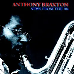 News form the 70's - Anthony Braxton News form the 70's - Anthony Braxton