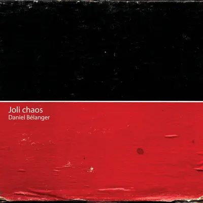 Joli chaos - Daniel Bélanger