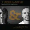 Ampersand - EP album lyrics, reviews, download