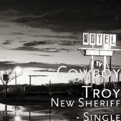 New Sheriff - Single - Cowboy Troy New Sheriff - Single - Cowboy Troy