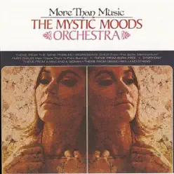 More Than Music - Mystic Moods Orchestra More Than Music - Mystic Moods Orchestra