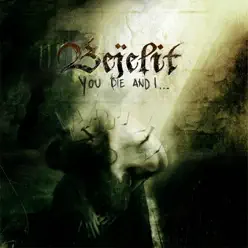 You Die and I... - Bejelit