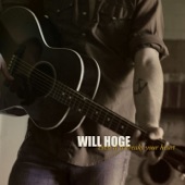 Will Hoge - Even If It Breaks Your Heart