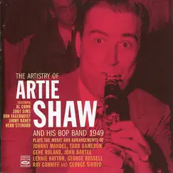 The Artistry of Artie Shaw and His Bop Band, 1949 by Artie Shaw, Al Cohn, Zoot Sims, Don Fagerquist, Jimmy Raney & Herb Steward album reviews, ratings, credits