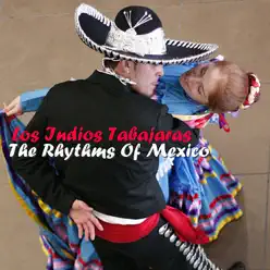 The Rhythms Of Mexico - Los Índios Tabajaras The Rhythms Of Mexico - Los Índios Tabajaras
