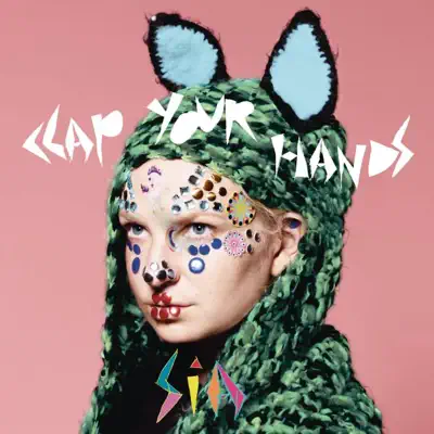 Clap Your Hands - Single - Sia Clap Your Hands - Single - Sia