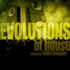 Evolutions of House (Mixed by Teddy Douglas), 2010