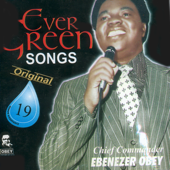 Evergreen Songs Origina 19 - Ebenezer Obey