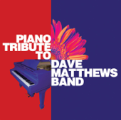 Piano Tribute to Dave Matthews Band - Piano Tribute Players