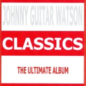 Classics - Johnny Guitar Watson artwork