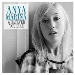Anya Marina - Whatever You Like (Single Version)