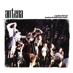 Antena - Camino del Sol (Todd Terje Remix)