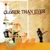 Closer Than Ever album lyrics, reviews, download