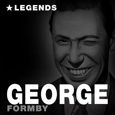 Legends (Remastered) - George Formby