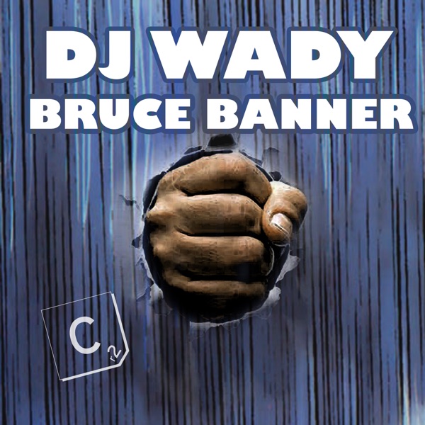 Bruce Banner - Single - DJ Wady