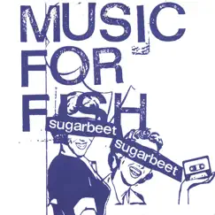 Music for Fish by Sugarbeet album reviews, ratings, credits