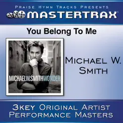 You Belong to Me (Performance Tracks) - EP - Michael W. Smith