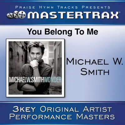 You Belong to Me (Performance Tracks) - EP - Michael W. Smith