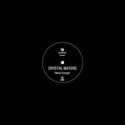 Never Enough - Crystal Waters Never Enough - Crystal Waters