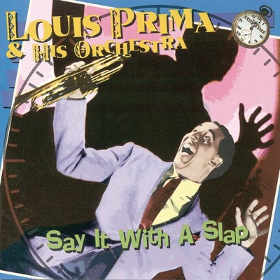Say It With a Slap - Louis Prima & His Orchestra