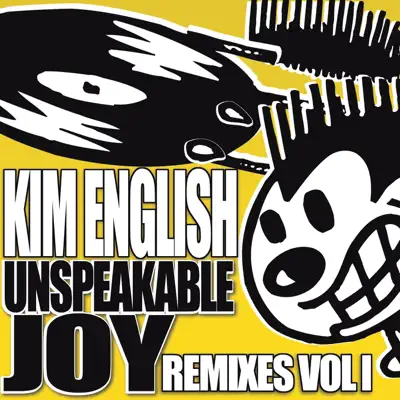 Unspeakable Joy (Remixes Vol. 1) - Kim English