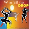 Wine Till Yuh Drop, 2006