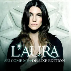 Sei Come Me (Deluxe Edition) - L'Aura