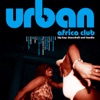 Urban Africa Club - HipHop Dancehall & Kwaito, 2007