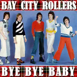 Bye Bye Baby - Bay City Rollers