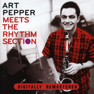 Art Pepper Meets the Rhythm Section - Art Pepper Art Pepper Meets the Rhythm Section - Art Pepper