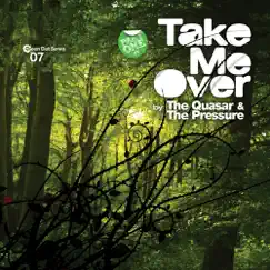Take Me Over (Part 1) - Single by The Quasar & The Pressure album reviews, ratings, credits