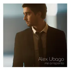 Me Arrepiento - Single - Alex Ubago