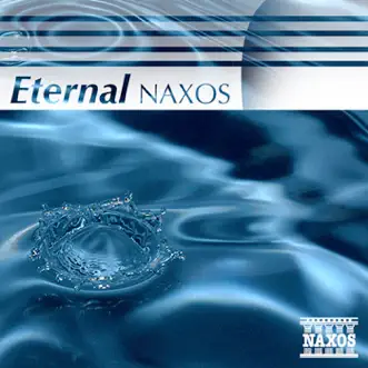 Eternal Naxos by Oxford Camerata, Jeremy Summerly, Wolfgang Rübsam, Christian Hommel, Helmut Müller-Brühl, Cologne Chamber Orchestra, Oxford Schola Cantorum, Michael Halász, The Melbourne Symphony Orchestra, Laurence Cummings, Jeffrey McFadden, Klára Körmendi, Jaroslav Krček, Capella Istropolitana, İdil Biret, Theodore Kuchar & National Symphony Orchestra of Ukraine album reviews, ratings, credits