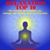 Relaxation Top 10 : The Very Best of Meditation, Spa, Massage and Ambient Music for Deep Sleep