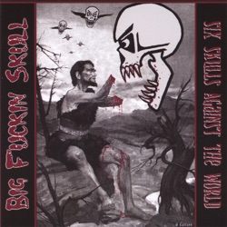 Big Fuckin Skull - Four Skulls and Seven Ears Ago....