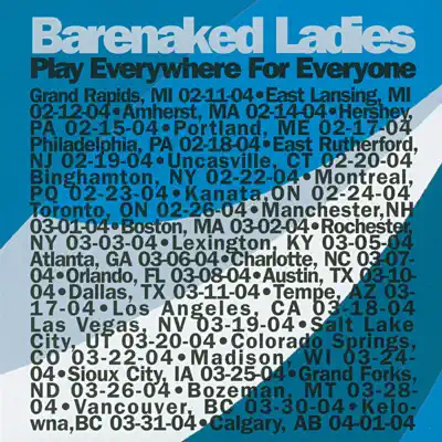 Play Everywhere for Everyone (Live in Hershey, PA, 02/15/04) - Barenaked Ladies