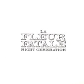 La Fleur Fatale - Night Generation