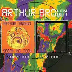Speak No Tech / Requiem - Arthur Brown Speak No Tech / Requiem - Arthur Brown